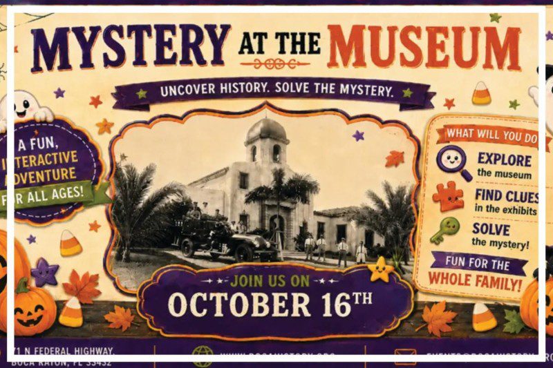 Mystery at the Museum Boca Raton History Museum Mystery at the Museum Boca Raton History Museum